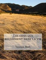 Les gens qui reussissent dans la vie 1987436784 Book Cover