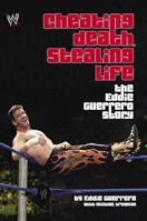 Cheating Death, Stealing Life: The Eddie Guerrero Story (WWE) (WWE) 1416505539 Book Cover