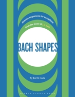 Bach Shapes: Diatonic Sequences for Saxophone and Jazz Etudes 0692844775 Book Cover