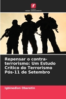 Repensar o contra-terrorismo: Um Estudo Crítico do Terrorismo Pós-11 de Setembro 6205661705 Book Cover