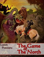 The Game of the North Ludum Praecepta 1312761229 Book Cover