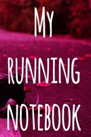 My Running Notebook: The perfect way to record your running progress - ideal gift for the runner in your life! 1690198834 Book Cover