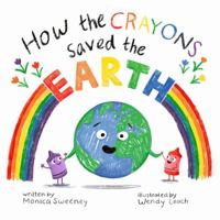 How the Crayons Saved the Earth 1339007800 Book Cover