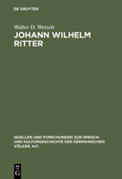 Johann Wilhelm Ritter, Physik im Wirkungsfeld der deutschen Romantik (Quellen und Forschungen zur Sprach- und Kulturgeschichte der germanischen Volker: n.F) 3110038153 Book Cover