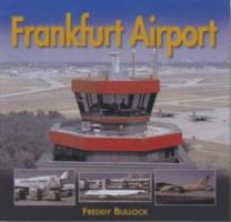 Frankfurt Airport: Flughafen Frankfurt/Main 1840372699 Book Cover