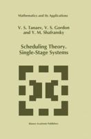 Scheduling Theory Single-Stage Systems 9401045208 Book Cover