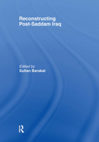 Reconstructing Post-Saddam Iraq (ThirdWorlds) 0415464242 Book Cover