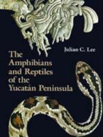 The Amphibians and Reptiles of the Yucatan Peninsula 080142450X Book Cover