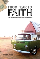 From Fear to Faith: Two professionals sell all to follow Jesus B0GKVYCD2L Book Cover