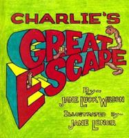 Charlie's Great Escape 1567631401 Book Cover