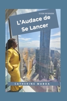 Guide Business - L'Audace de se lancer (French Edition) B0DYP1G94C Book Cover