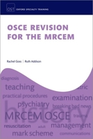 OSCE Revision for the MRCEM (Oxford Specialty Training: Revision Texts) 0198873875 Book Cover