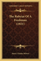 The Rubyiat Of A Freshman (1921) 1437162797 Book Cover