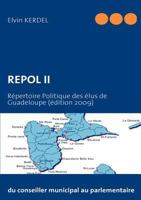 REPOL II: Répertoire Politique des élus de Guadeloupe (édition 2009) 2810604797 Book Cover