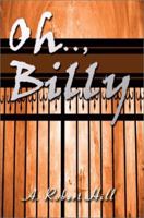 Oh.., Billy 0595217044 Book Cover