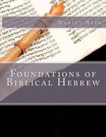 Foundations of Biblical Hebrew 1470113201 Book Cover