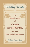 Winkley family: English origin of Capt. Samuel Winkley & some New England descendants 0788410229 Book Cover