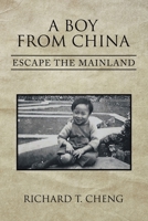 A Boy from China: Escape the Mainland 1664172262 Book Cover