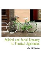 Political and Social Economy its Practical Application 1018992499 Book Cover