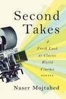 Second Takes: A Fresh Look at Classic World Cinema: Essays B0F275LGS7 Book Cover