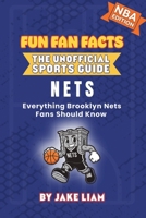Brooklyn Nets Basketball Book for Kids: NBA Basketball Book for Kids: Fun Fan Facts Edition — History, Legends and Trivia for Young Nets Fans (Sports ... The Fun Fan Facts Unofficial Team Guide) 1972300024 Book Cover