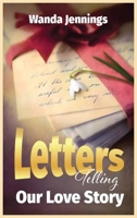 Letters Telling Our Love Story B0GNP1F2ZD Book Cover
