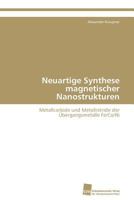 Neuartige Synthese magnetischer Nanostrukturen 383812944X Book Cover