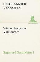 Wurttembergische Volksbucher - Sagen Und Geschichten 1 3842416342 Book Cover