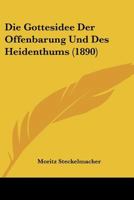 Die Gottesidee Der Offenbarung Und Des Heidenthums (1890) 1120428106 Book Cover