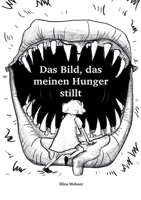 Das Bild, das meinen Hunger stillt.: Gestalte dein Selbstbild! (German Edition) 3347767136 Book Cover