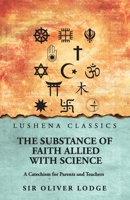 The Substance of Faith Allied with Science: A Catechism for Parents and Teachers B0HNNM8BKC Book Cover