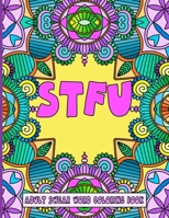STFU: An Adult Swear Word Coloring Book B08XZGKZ8L Book Cover