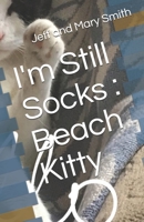 Mi nombre es calcetines: PLAYA KITTY (Spanish) (Socks and Friends) (Spanish Edition) 1712555650 Book Cover