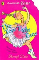 The Too-Tight Tutu 076243046X Book Cover