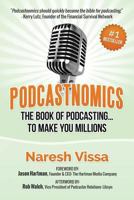 Podcastnomics: The Book Of Podcasting. To Make You Millions 069226888X Book Cover