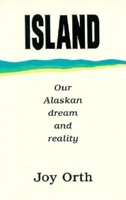 Island: Our Alaskan Dream and Reality 0882403214 Book Cover