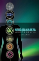 Mandala Chakra: Awaken the One within (Revised 2017) 0615689027 Book Cover