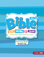 Bible Skills, Drills, & Thrills: Blue Cycle - Grades 4-6 Activity Book 1430042559 Book Cover