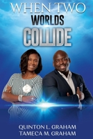 When Two Worlds Collide 0359396194 Book Cover