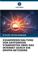 Zusammenschaltung Von Entfernten Standorten Über Das Internet Durch Ein Dmvpn-Netzwerk (German Edition) 6208561639 Book Cover