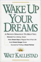 Wake Up Your Dreams: A Proven Strategy to Help You Discover Your Lifelong Dream 0310219388 Book Cover