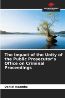 The Impact of the Unity of the Public Prosecutor's Office on Criminal Proceedings 6209724647 Book Cover