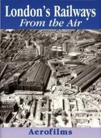 London's Railways from the Air 0711031444 Book Cover