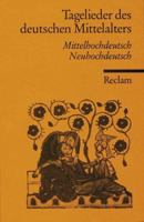Tagelieder des deutschen Mittelalters. Mittelhochdeutsch / Neuhochdeutsch. 3150088313 Book Cover
