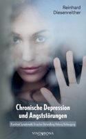 Chronische Depression und Angststörungen: Krankheit Symptomatik Ursachen Behandlung Heilung Vorbeugung (German Edition) 3903574392 Book Cover