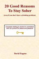 20 Good Reasons to Stay Sober: 1588987388 Book Cover
