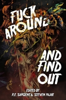 Fuck Around and Find Out 1964398894 Book Cover