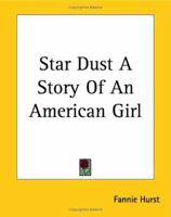 Star-Dust: The Story of an American Girl 1514723875 Book Cover