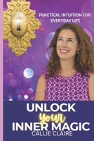 Unlock Your Inner Magic: Practical Intuition for Everyday Life 2867523672 Book Cover