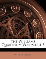 The Williams Quarterly, Volumes 4-5 1147611114 Book Cover